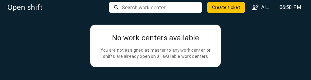 Switching to the Foreman workplace does not create a Foreman assignment. The shift-opening form shows No work centers available and lists possible reasons for the empty result: no Foreman assignment, or shifts already open on the available equipment.